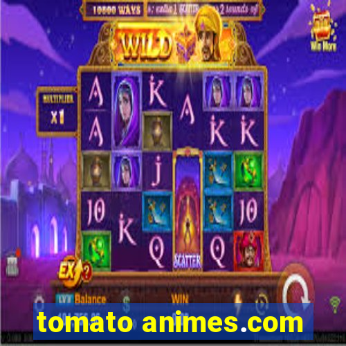 tomato animes.com